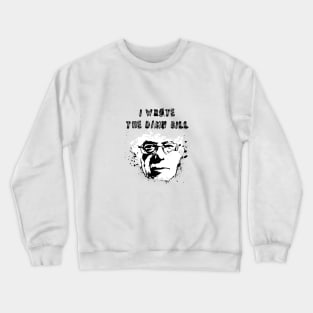 I Wrote The Damn Bill Crewneck Sweatshirt